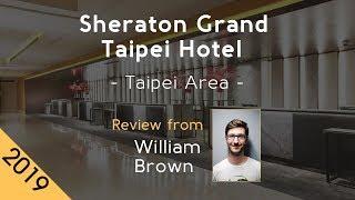 Sheraton Grand Taipei Hotel 5⭐ Review 2019