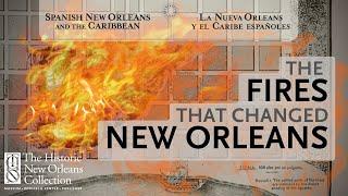 The Fires that Changed New Orleans—Shortcuts: Spanish New Orleans and the Caribbean