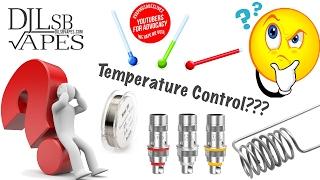 Temperature Control Explanation, Guide for TC Vape - DJLsb Vapes