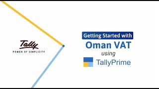 Getting Started With Oman VAT using TallyPrime | Release 1.X