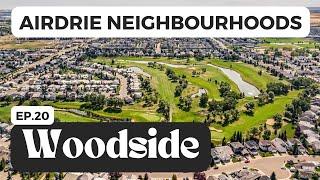 Neighbourhoods of Airdrie, AB | Episode 20 | Woodside