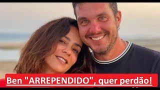 Separado de Rita Ferro Rodrigues, Ben “ARREPENDEU-SE” e “vai tentar voltar”!