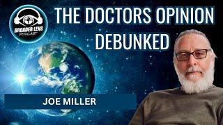 The Doctor's Opinion DEBUNKED with Professor Joe Miller