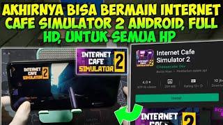 Akhirnya Pasang Internet Cafe Simulator 2 Android, Full HD