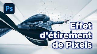 Créer un effet d’étirement de Pixels (Stretch Effect) (+ Bonus) — TUTORIEL PHOTOSHOP FR