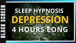 Sleep Hypnosis for Depression (4 Hour) Sleep Meditation - Black Screen