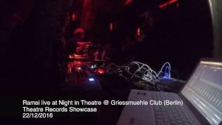 Ramsi Live - Night In Theatre @ Griessmuehle ( Berlin ) 22/12/2016 [full live set]