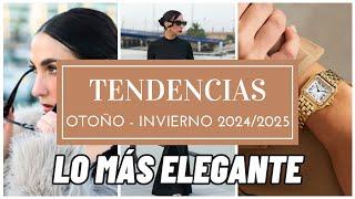 Tendencias de moda ELEGANTES otoño invierno 2024 2025 - Qué se va a llevar