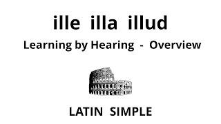 Ille illa illud | Demonstrative Pronoun | Learning by hearing | Verbis Latinis