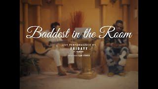 Fridayy - Baddest In The Room (Live Performance)