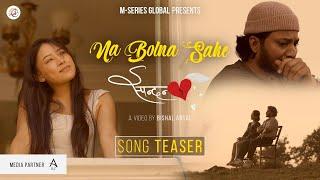 Na Bolna Sake - Spandan  | Official Teaser | Sairaj Khati | Melina Rai | Najir Husen | Rekha Limbu