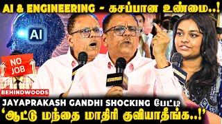 "AI பழசாகிடுச்சு, Engineering படிப்பும் - 6 கேள்வியும்..?" Jayaprakash Gandhi Shocking பேட்டி