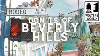 The Don'ts of Visiting Beverly Hills