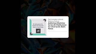 The Curbsiders Internal Medicine Podcast - Addiction Medicine Series #1 Methadone for OUD w/Dr....