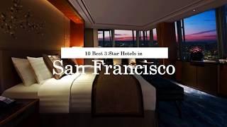 10 Best 3 Star Hotels in San Francisco - 2018