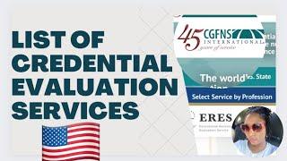 LIST OF CREDENTIAL EVALUATION  SERVICES TO USE FOR YOUR USA JOB/SCHOOL APPLICATION PROCESS