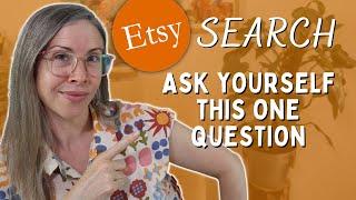 RANK HIGHER IN ETSY SEARCH by asking this one question...