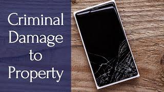 Criminal Damage to Property: Laws, Penalties, Defenses