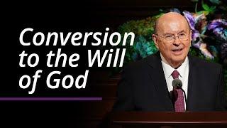 Conversion to the Will of God | Quentin L. Cook | April 2022 General Conference