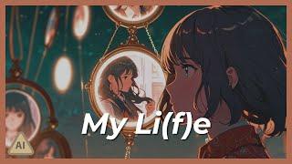  My Li(F)e ⦗Lyric Video⦘ ⦗Suno AI⦘