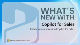 Collaboration Spaces in Copilot for Sales | What's New with Dynamics 365 Shorts