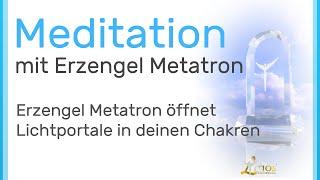 Erzengel Metatron öffnet Lichtportale in deinen Chakren