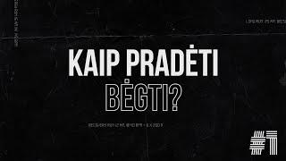 Bėgimo mokyklėlė #1 Kaip pradėti bėgti?