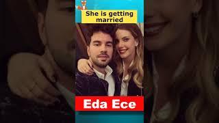 Eda Ece is getting married