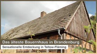 Das älteste Bauernhaus in Brandenburg: Sensationelle Entdeckung in Teltow-Fläming