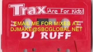 Trax are for Kids - Dj Ruff - 90's Chicago House Mix,Ghetto House,Wbmx