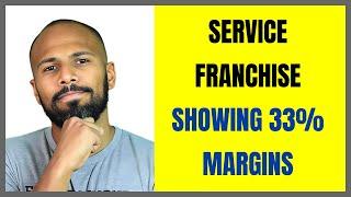 Service Franchise showing 33% Margins