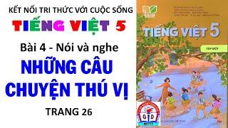 TIẾNG VIỆT 5 | Bài 4 Nói và nghe Những câu chuyện thú vị Trang 26 | Kết nối tri thức với cuộc sống