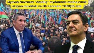 Siyavuş Novruzov "Azadlıq" mydanında mitinq emək istəyən müxalifəti TƏNQİD etdi