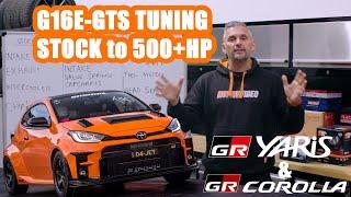 GR Yaris & GR Corolla G16E Tuning Guide -  From Stock to over 500hp.