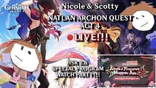 LIVE! NATLAN QUEST ACT 4 || HSR 2.6 LIVESTREAM WATCH PARTY || N&S REACTION || Genshin Impact + HSR