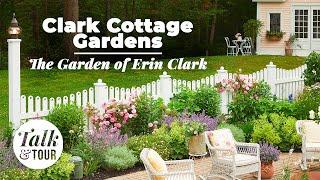 Garden Gate Talk & Tour: Clark Cottage Gardens with Erin Clark  #cottagegarden #gardentour