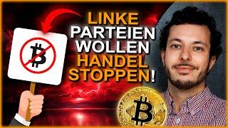 LINKE Parteien wollen den BITCOIN-Handel stoppen!