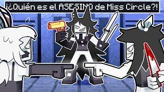 ¡¿Quién es el ASESINO DE MISS CIRCLE en Minecraft!?