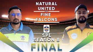 Spl Season 8 Final Match | Fine Falcons vs Natural United | 10 overs |