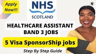 Apply for these NHS Scotland Healthcare Support Worker Band 3 visa sponsorship jobs: Step by Step