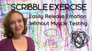 Scribble Exercise: Easily Release Emotion Without Muscle Testing