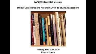 Ethical Considerations Around COVID-19. CAPS/PRC Virtual Town Hall.