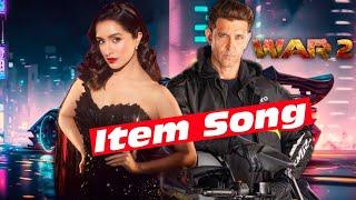 Shraddha Kapoor Item Song With Hrithik Roshan In War 2 | Is True Or False