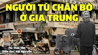 Người tù chăn bò ở Gia Trung | Hồi ký miền nam | Hồi ký sài gòn