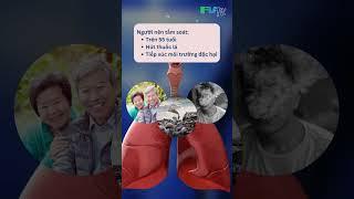 Tầm soát sớm Ung thư phổi tăng cơ hội chữa khỏi đến 100%