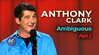 My family is crazy • Anthony Clark: Ambiguous | Part 2