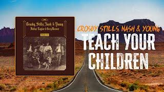 Crosby, Stills, Nash & Young - Teach Your Children | Lyrics