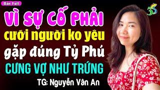 Cưới người không yêu gặp đúng Tỷ phú cưng vợ như trứng: Đọc truyện đêm khuya