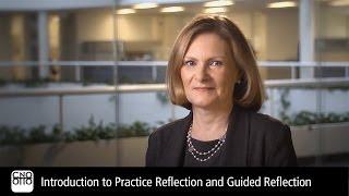 Introduction to Practice Reflection and Guided Reflection