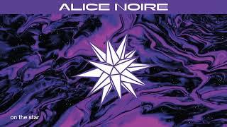 ALICE NOIRE - On the star